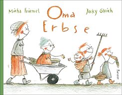 Friemel / Jacky Gleich: Oma Erbse