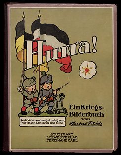 In diesem Werk von 1915 wurde bereits versucht, das Soldatenleben als erstrebenswertes Ziel zu vermitteln. Buchcover eines Kinderbuches von 1915: „Hurra! Ein Kriegs-Bilderbuch“