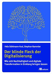 Der blinde Fleck der Digitalisierung 